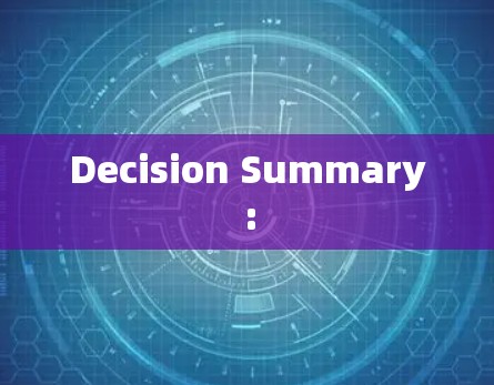 Decision Summary:
