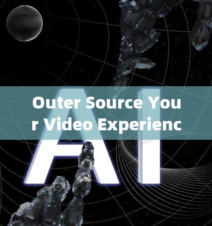 Outer Source Your Video Experience Master the Chinese Edition of抖音VPN Inside Outer Source Your Video Experience Master the Chinese Edition of抖音VPN Inside