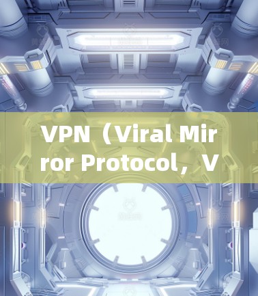 VPN（Viral Mirror Protocol，VMP）是用于远程访问互联网的一种技术。美籍人士的VPN节点（英语，VAN）是一种在全球范围内广泛使用的VPN服务，允许用户访问美国以外的互联网