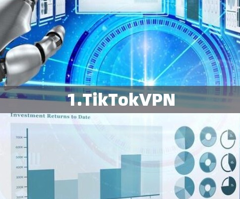 1.TikTokVPN 1.TikTokVPN